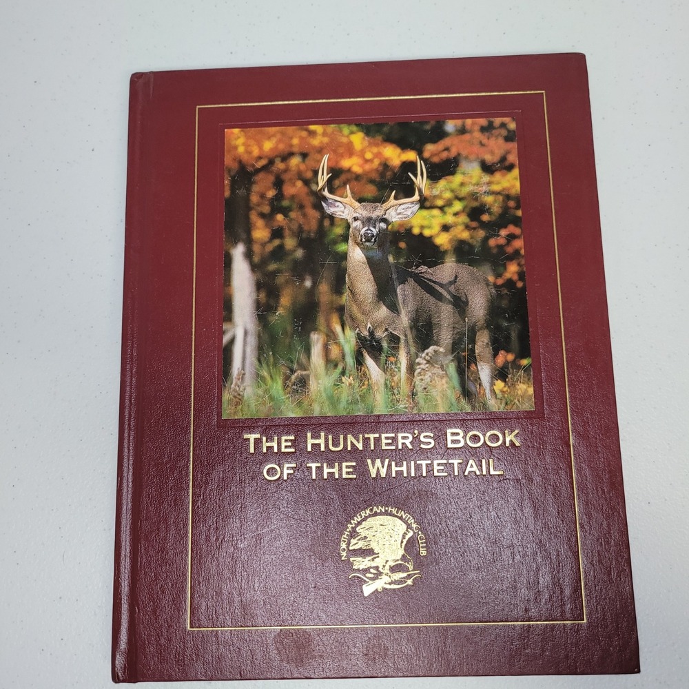 The Hunters Book Of The Whitetail North American Hunting Club Deer Photography‎